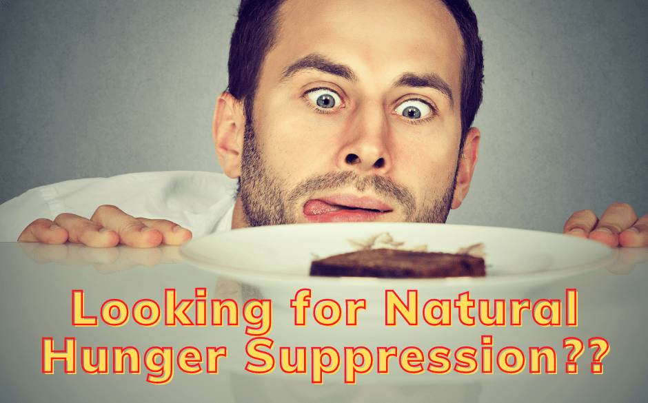 Looking for Natural Appetite Suppressants to be Less Hungry?