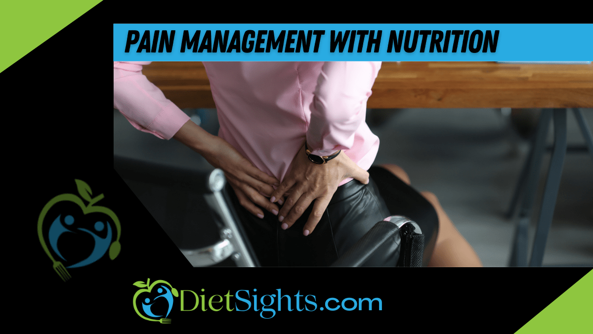 How To Use Nutrition For Your Pain Management