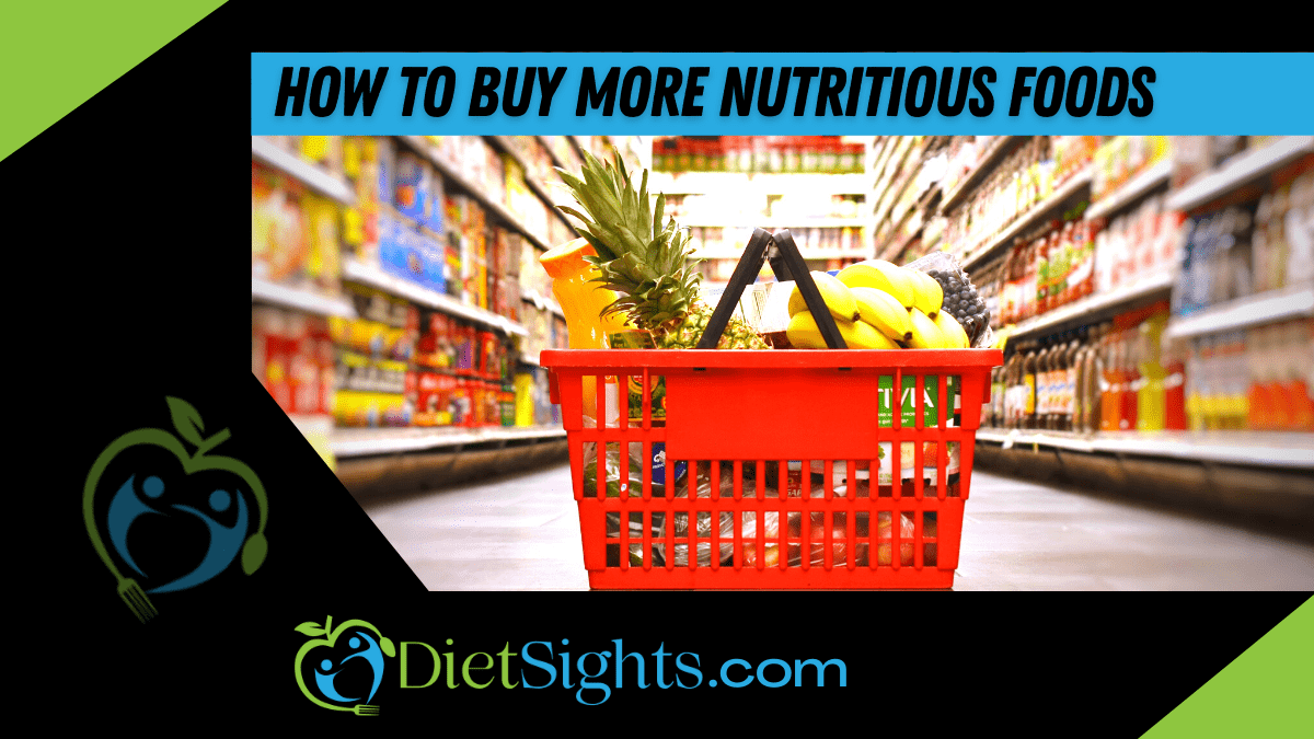 Start Buying More Nutritious Foods at the Grocery Store