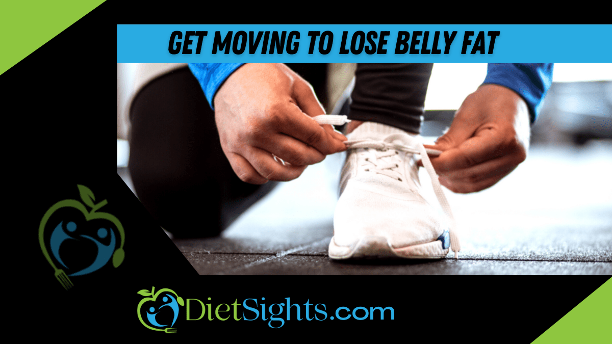 You Need to Just Get Moving to Lose Belly Fat