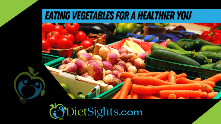 Eat Veggies to Become a Healthier You